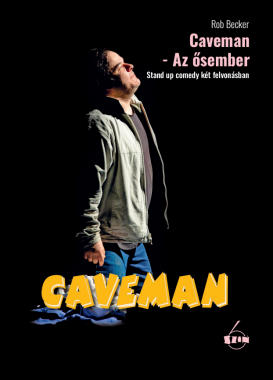 Rob Becker:<br> Caveman - Az ősember